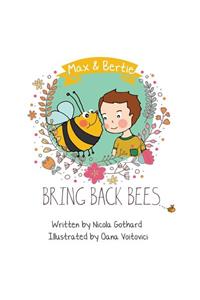 Max and Bertie Bring Back Bees