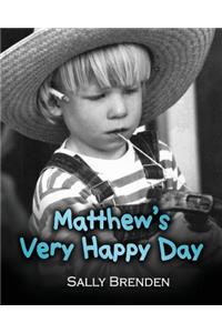 Matthew's Very Happy Day