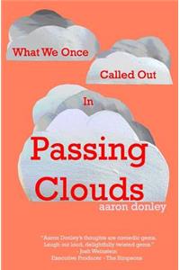 What We Once Called Out in Passing Clouds