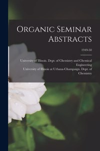 Organic Seminar Abstracts; 1949-50