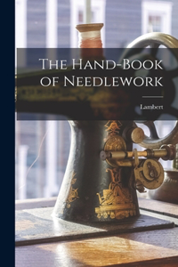Hand-Book of Needlework