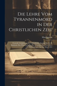 Die Lehre Vom Tyrannenmord in Der Christlichen Zeit