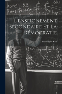L'enseignement Secondaire Et La Démocratie