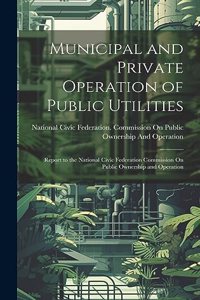 Municipal and Private Operation of Public Utilities