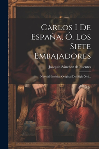 Carlos I De España, Ó, Los Siete Embajadores