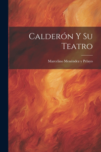 Calderón y su Teatro