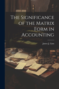 Significance of the Matrix Form in Accounting