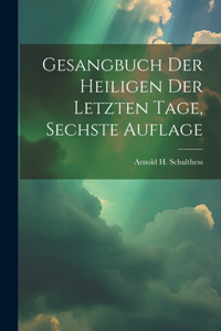 Gesangbuch der heiligen der letzten Tage, Sechste Auflage