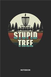 Stupid Tree Notebook