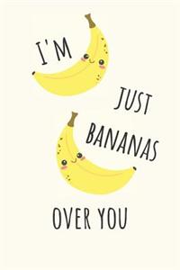 I'm Just Bananas Over You