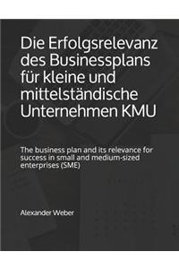 Die Erfolgsrelevanz des Businessplans für kleine und mittelständische Unternehmen KMU