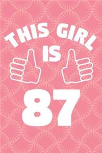 Notebook for 87 Year Old Woman - This Girl Is 87 Years Old - Womens Journal - 87th Birthday Gift For Women