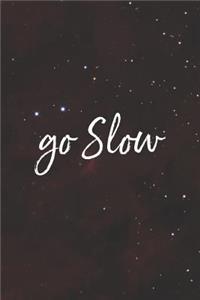 Go Slow