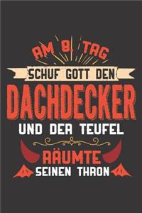 Am 8. Tag Schuf Gott Den Dachdecker Und Der Teufel Räumte Seinen Thron