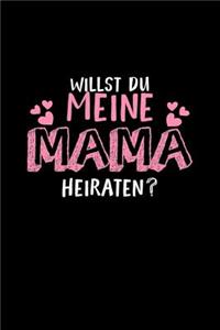 Willst du meine Mama heiraten?