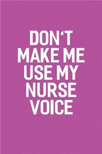Don't Make Me Use My Nurse Voice
