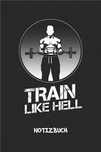 Train Like Hell NOTIZBUCH