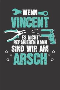 Wenn VINCENT es nicht reparieren kann