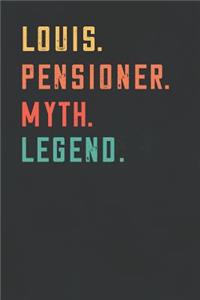Louis. Pensioner. Myth. Legend.