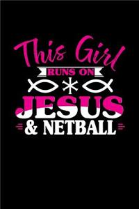 This Girl Runs on Jesus & Netball