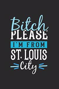 Bitch Please I'm From St. Louis City