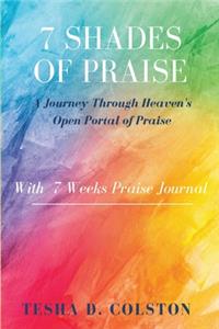 7 Shades of Praise: A Journey Through Heavens Open Portal of Praise