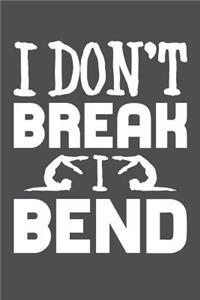 I Don't Break I Bend