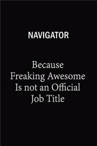 Navigator Because Freaking Awesome Is Not An Official Job Title