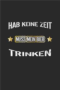 Hab keine Zeit muss mein Bier trinken