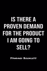Is There A Proven Demand For The Product I Am Going To Sell?