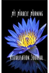 My Miracle Morning Visualisation Journal