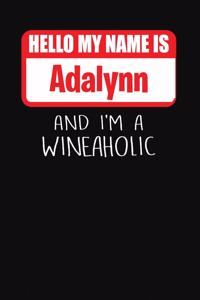 Hello My Name Is Adalynn and I'm a Wineaholic