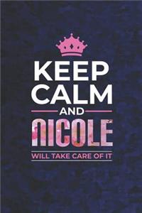 Keep Calm and Nicole Will Take Care of It