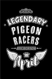 Legendary Pigeon Racers are born in April