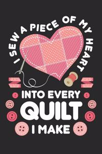 I Sew a Piece of My Heart Into Every Quilt I Make