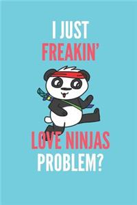 I Just Freakin' Love Ninjas