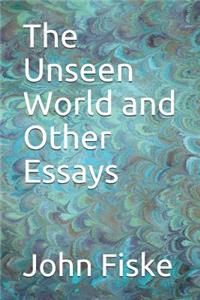 The Unseen World and Other Essays