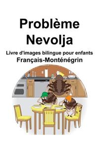 Français-Monténégrin Problème/Nevolja Livre d'images bilingue pour enfants