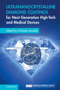 Ultrananocrystalline Diamond Coatings for Next-Generation High-Tech and Medical Devices