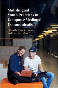 Multilingual Youth Practices in Computer Mediated Communication