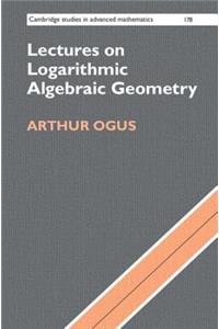 Lectures on Logarithmic Algebraic Geometry