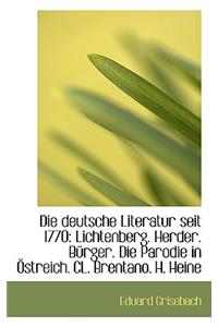 Die Deutsche Literatur Seit 1770: Lichtenberg. Herder. B Rger. Die Parodie in Streich. CL. Brentano