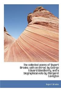 collected poems of Rupert Brooke, with an introd. by George Edward Woodberry, and a biographical