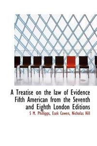 A Treatise on the Law of Evidence Fifth American from the Seventh and Eighth London Editions