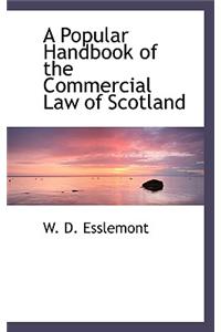 A Popular Handbook of the Commercial Law of Scotland