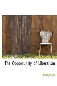 The Opportunity of Liberalism