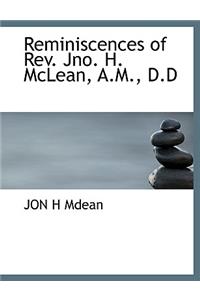Reminiscences of REV. Jno. H. McLean, A.M., D.D