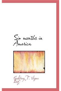 Six Months in America