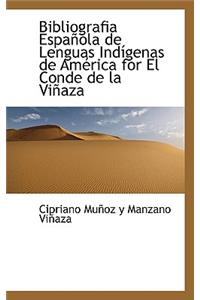 Bibliografia Espanola de Lenguas Indigenas de America for El Conde de La Vinaza