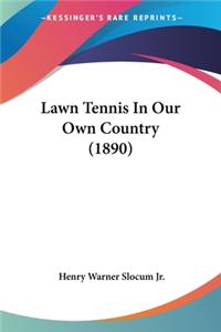 Lawn Tennis In Our Own Country (1890)